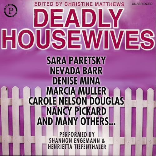 Deadly Housewives Audiobook By Christine Matthews - editor, Barbara Collins, Nevada Barr, Eileen Dreyer, Carole Nelson Dougla