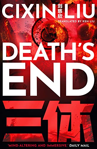 Cixin Liu's Death's End: The Epic Conclusion to the Thrilling Trilogy