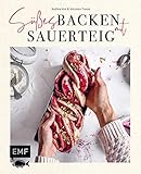 Süßes backen mit Sauerteig: Himmlische Backrezepte für Brioche, Babka, Brownies und mehr