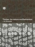 Timber: Its Nature and Behaviour