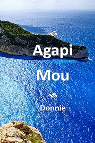 Agapi Mou: (my beloved)