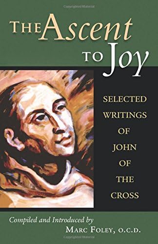 The Ascent to Joy: Selected Writings of John of the Cross