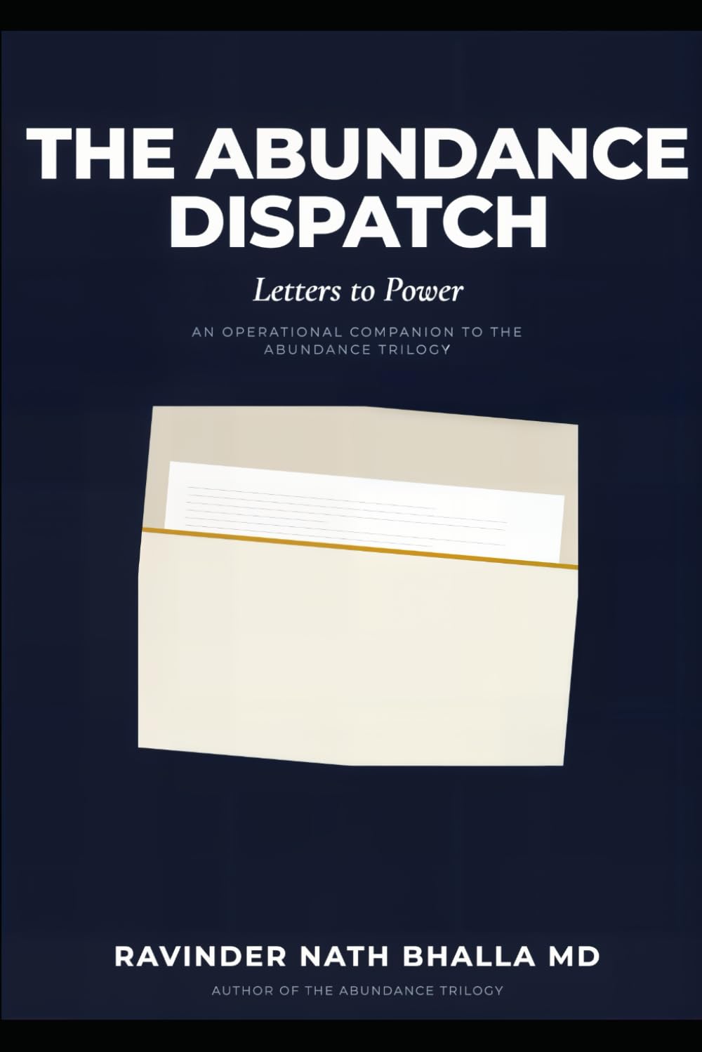 THE ABUNDANCE DISPATCH: Letter to Power (THE ABUNDANCE TRILOGY Reclaiming Human Dignity in an Age of Scarcity)