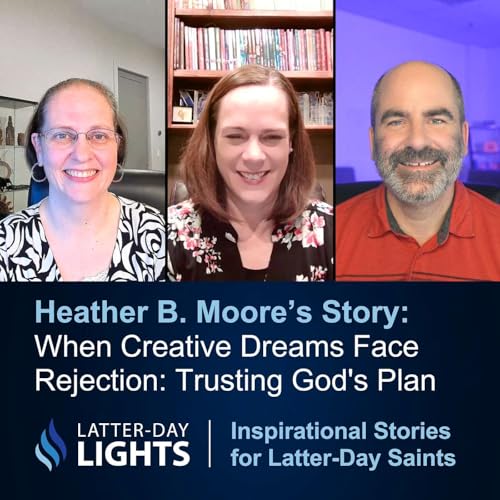 When Creative Dreams Face Rejection: Trusting God's Plan: Heather B. Moore's Story - Latter-Day Lights