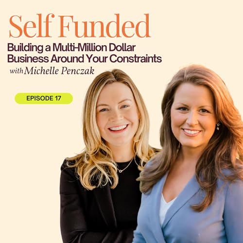 Building a Multi-Million Dollar Business Around Your Constraints with Michelle Penczak