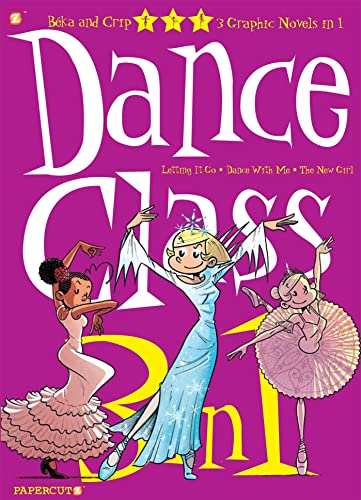 Dance Class 3-in-1 Vol. 4: "Letting it Go," "Dance With Me," and "The New Girl" (Dance Class Graphic Novels)