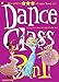Dance Class 3-in-1 Vol. 4: Letting it Go, Dance With Me, and The New Girl (Dance Class Graphic Novels)