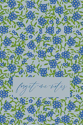 Forget-me-notes: Notebook with forget-me-nots flowers. Don't forget to write your notes (dreams, ideas and desires are also allowed). Cute lined ... sketching, writing, note taking, journaling.