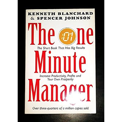 The One Minute Manager. Increase Productivity, Profits and Your Own Prosperity