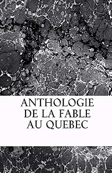 Paperback Anthologie de la fable au Quebec [French] Book