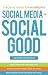 Social Media for Social Good: A How-to Guide for Nonprofits