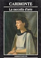 Carimonte. La raccolta d'arte. B005WVXZJA Book Cover