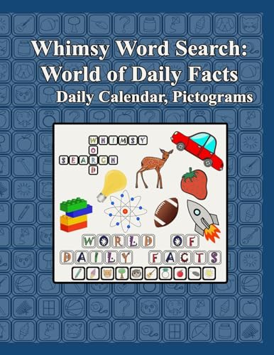 Whimsy Word Search: World of Daily Facts, Pictogram Edition: Teasing Both Sides Of The Brain, Find The Letters, Color The Words