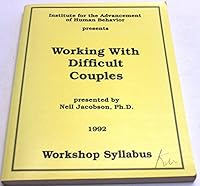 Working with Difficult Couples: A Couples Therapy Workshop for Clinicians (Institute for the Advacement of Human Behavior) B006VDYHR2 Book Cover