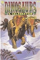 Dinosaurs: A Celebration 0871359057 Book Cover
