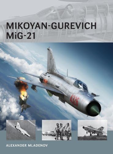 Mikoyan-Gurevich MiG-21 (Air Vanguard Book 14)