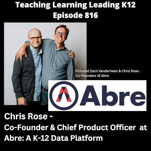Chris Rose - Co-Founder & Chief Product Officer of Abre: A K-12 Data Platform - 816