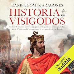 Historia de los visigodos Audiolibro Por Daniel G&oacute;mez Aragon&eacute;s arte de portada