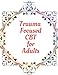 Trauma Focused CBT for Adults: Your Guide for Trauma Focused CBT for Adults Workbook| Your Guide to Free From Frightening, Obsessive or Compulsive ... the World, Build Self-Esteem, Find Balance