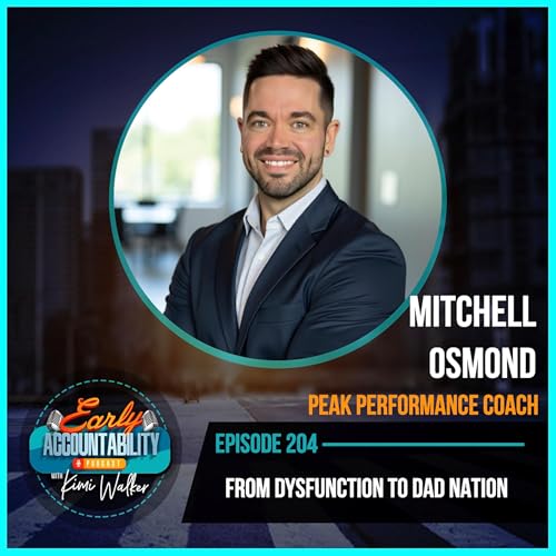 『EAP 204 : From Dysfunction to Dad Nation – Mitchell Osmond’s Blueprint for Home, Health and Happiness』のカバーアート