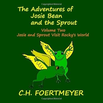 Josie and Sprout Visit Rocky's World (The Adventures of Josie Bean and the Sprout, Vol. 2)