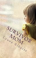 Survivor Mom: Memoir 0993854109 Book Cover