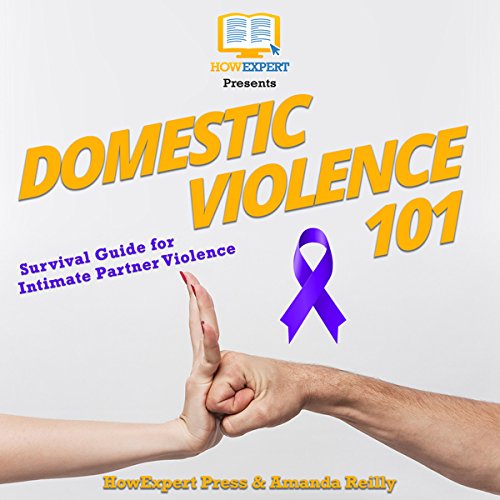 Domestic Violence 101: Survival Guide for Intimate Partner Violence cover art