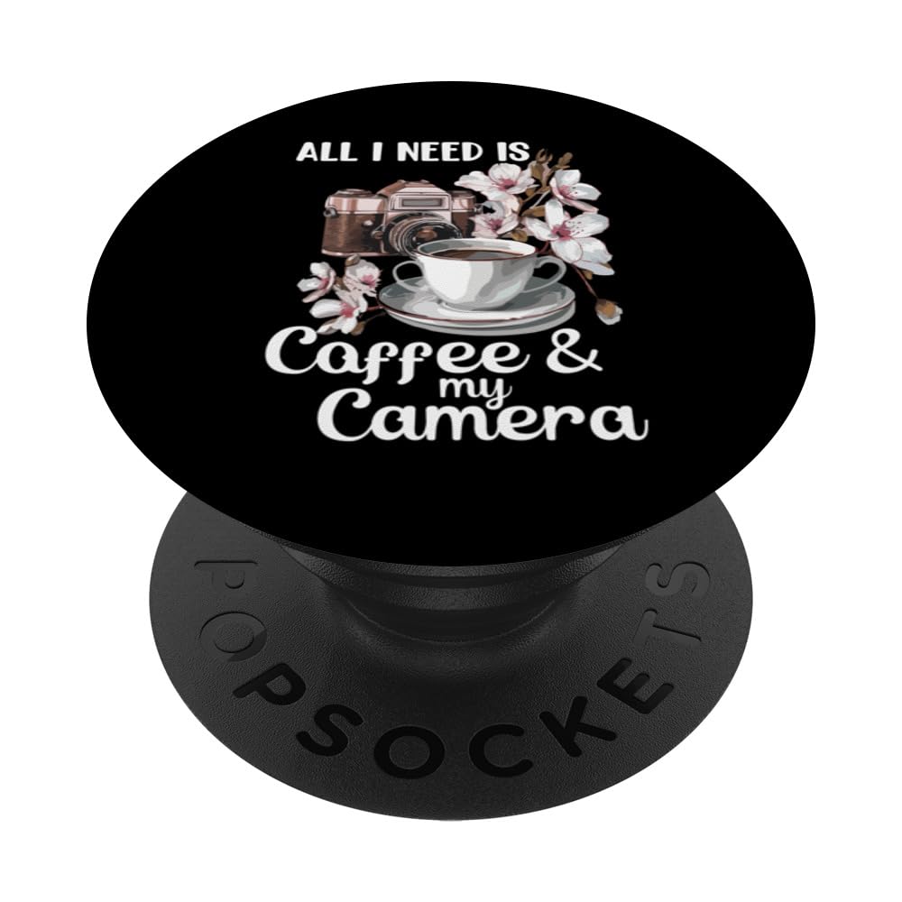 Everything i need Is Coffee & My Camera Snapshot Moment PopSockets Swappable PopGrip, Black