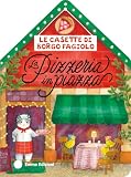 Le casette di Borgo Fagiolo. La pizzeria in piazza. Ediz. a colori (Primi libri)