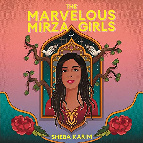 The Marvelous Mirza Girls (Written by Sheba Karim)