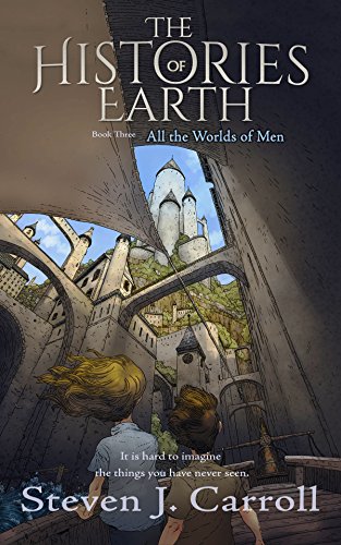 All the Worlds of Men (The Histories of Earth Book 3)