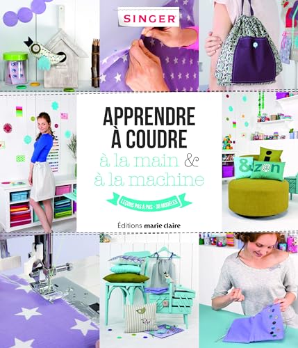 Apprendre à coudre à la main et à la machine: leçons pas à pas 38 modeles