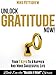 Unlock Gratitude Now!: Your 7 Keys to a Happier and More Successful Life (Unlock It Now! Book 1)