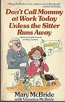 Don't Call Mommy at Work Today Unless the Sitter Runs Away 0760709173 Book Cover