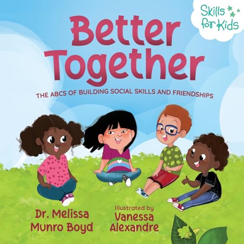 Better Together: The ABCs of Building Social Skills and Friendships (Kids...