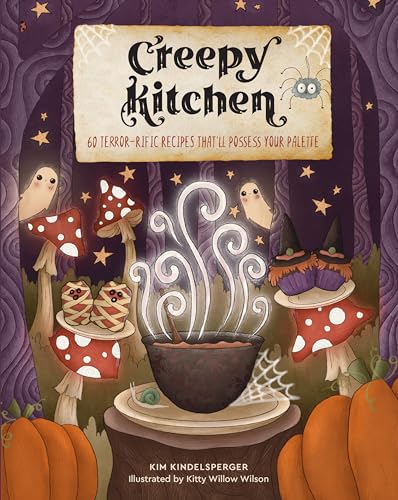 Creepy Kitchen: 60 Terror―rific Recipes That’ll Possess Your Palette