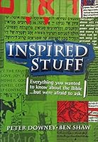 Inspired Stuff: Everything you wanted to know about the Bible but were afraid to ask 0975156101 Book Cover