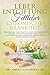 Leberentgiftung, Fettleber & Chronische Krankheit: Ernährung, Lebensmittel Und Naturmedizin Für Die Leber Gesundheit, Leaky Gut, Gewichtsverlust, Hormone, ... gesundheitsratgeber 2) (German Edition)