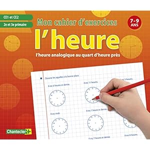 L Heure Analogique Au Quart D Heure Pres Ce1 Et Ce2 Emy Geyskens Les Prix D Occasion Ou Neuf