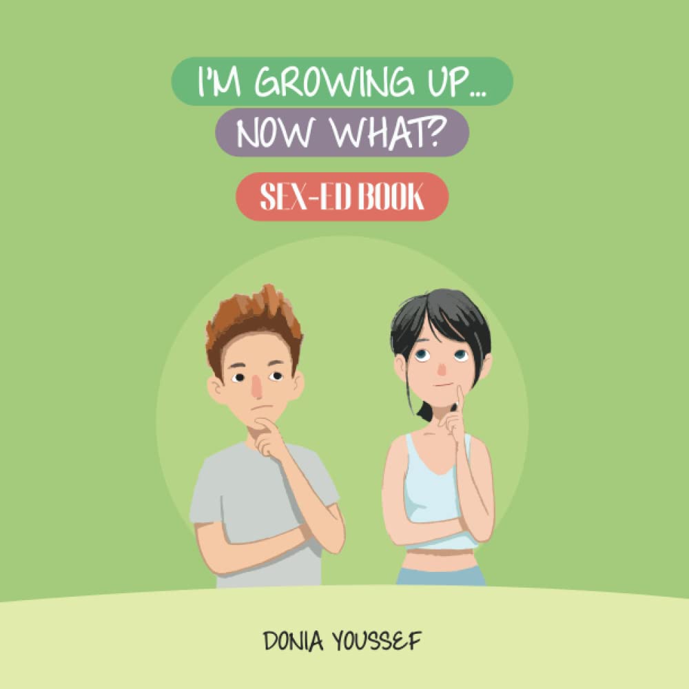 I’m Growing Up... Now What?: Sex-ed Book