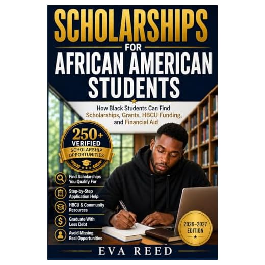 Scholarships for African American Students: 2026–2027 Edition: How Black Students Can Find Scholarships, Grants, HBCU Funding, and Financial Aid (The Scholarship Finder Library)