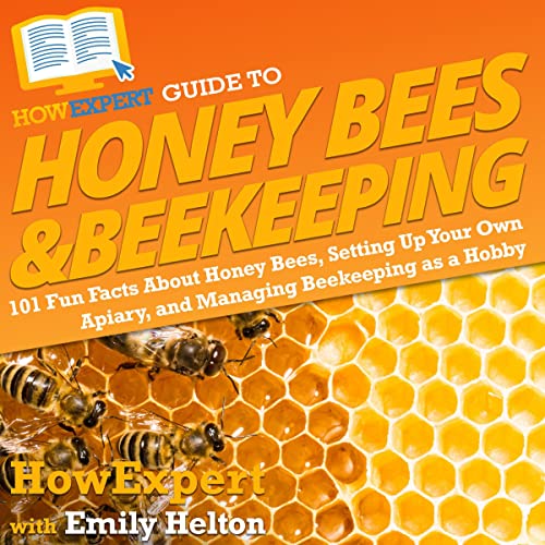 HowExpert Guide to Honey Bees &amp;amp; Beekeeping - HowExpert, Emily Helton episode artwork