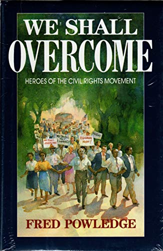 We Shall Overcome: Heroes of the Civil Rights Movement