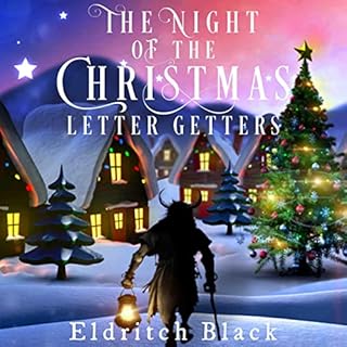 The Night of the Christmas Letter Getters Audiobook By Eldritch Black cover art