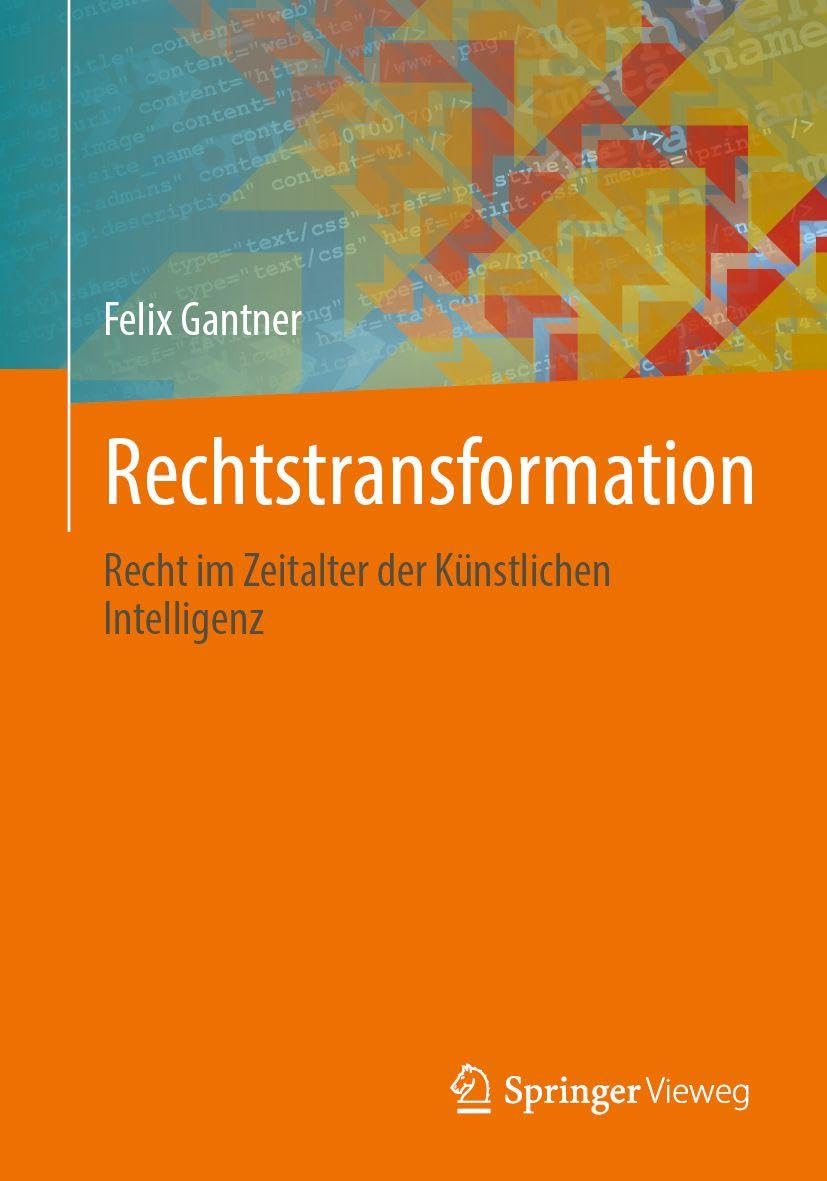Rechtstransformation: Recht im Zeitalter der Künstlichen Intelligenz
