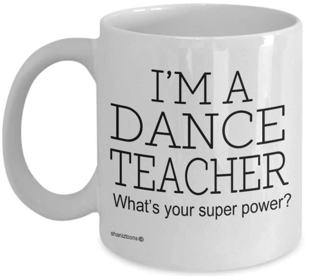 Shaniztoons White Dance Teacher Funny Gift Mug