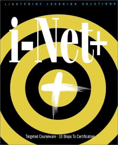 I-Net+: 10 Steps to Certification: Publishing, IBID: 9780970048004 ...