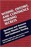 Wound, Ostomy and Continence Nursing Secrets