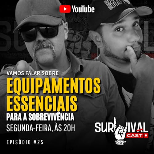 SURVIVALCAST #25 - EQUIPAMENTOS ESSENCIAIS PARA A SOBREVIV&Ecirc;NCIA