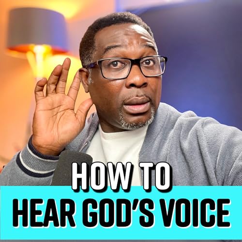 How to Hear God: Why Many Christians Don&rsquo;t Recognise God&rsquo;s Voice (S1E03)